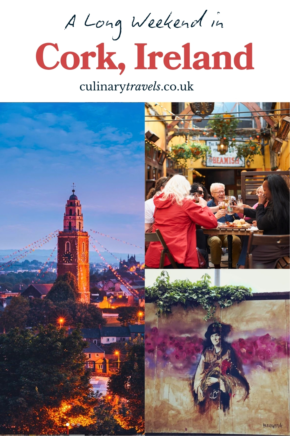 Pinterest graphic for a long weekend in Cork, Ireland, with images of Shandon, Cork pub culture and city street art.